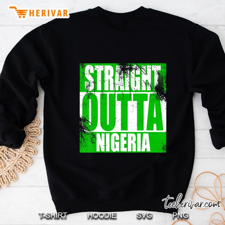 Straight Out Of Nigeria Distressed Style Design Sweatshirt