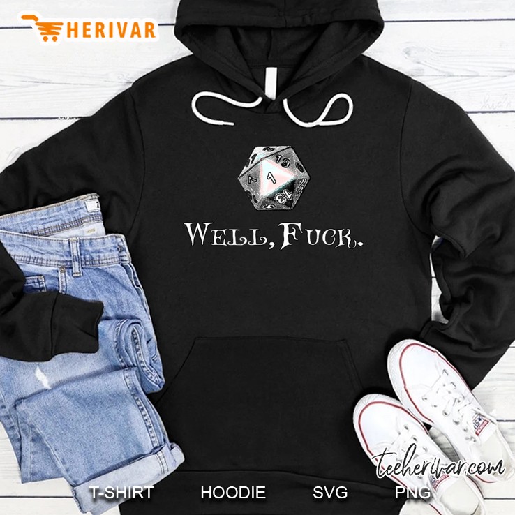 Rpg Shirt D20 Dungeons Game - Well Fuck. Rolled A 1 Fumble Hoodie