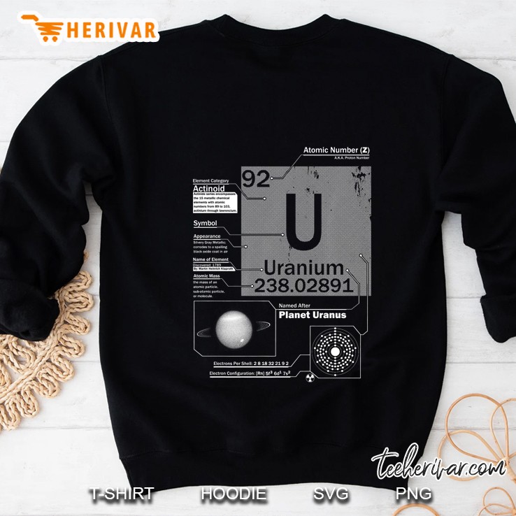 Uranium (U) Element Atomic Number 92 Science Chemistry Sweatshirt