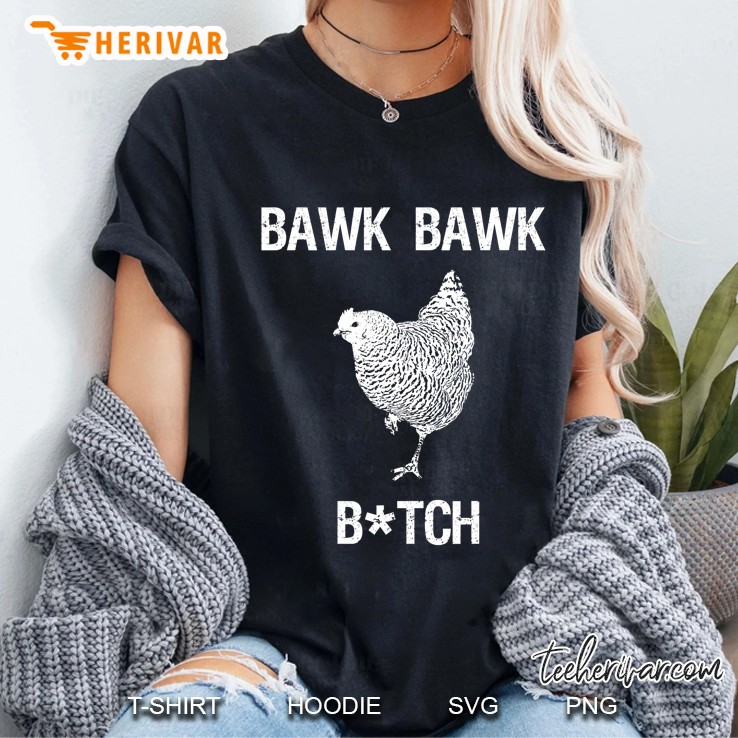Bawk Bawk Bitch Chicken Graphic Ladies Tee