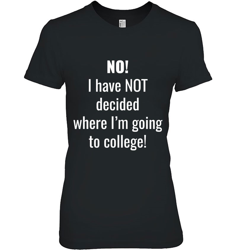 College Decision Undecided College Joke Design