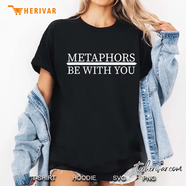 Funny English Teacher Shirts - Metaphors Be With You Ladies Tee