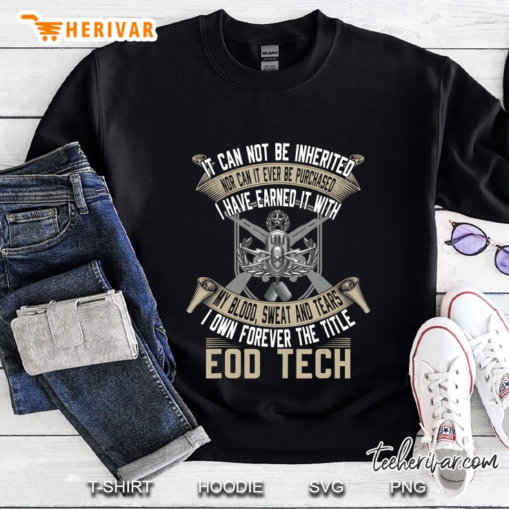 Eod Tech, It Can Not Be Inherited Or Purchased Sweatshirt