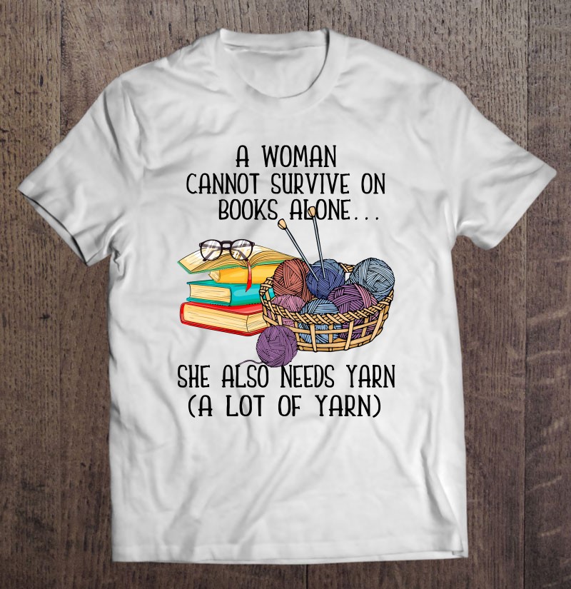 A Woman cannot survive on Books alone Short-Sleeve Unisex T-Shirt