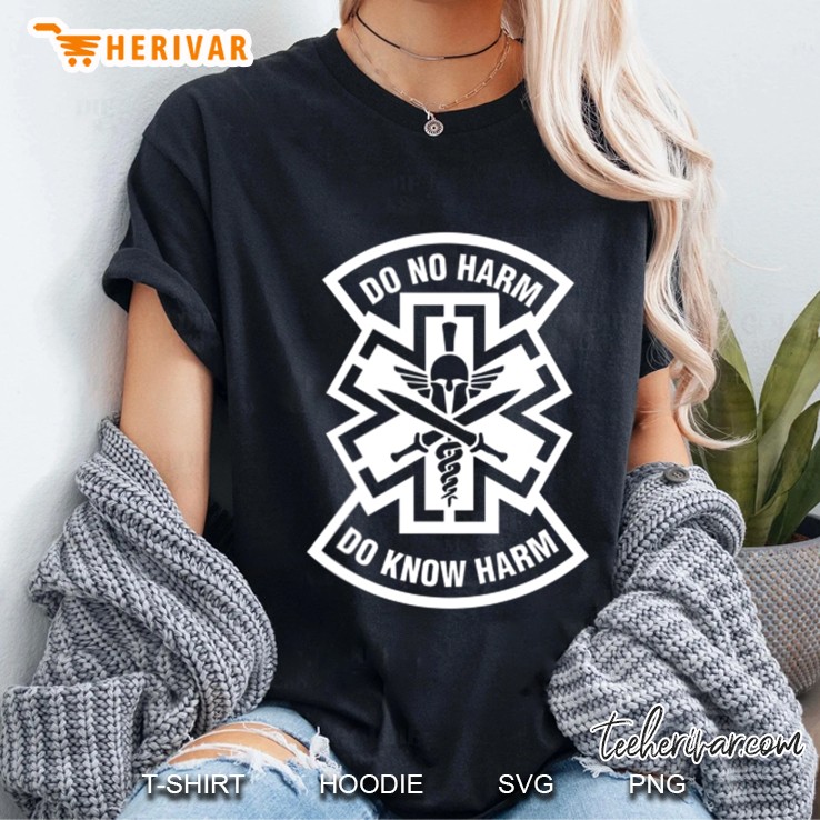 Do No Harm Shirt Combat Medic Do Know Harm Ladies Tee