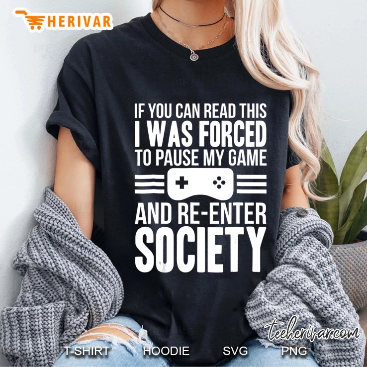 If You Can Read This I Was Forced To Pause My Game Ladies Tee