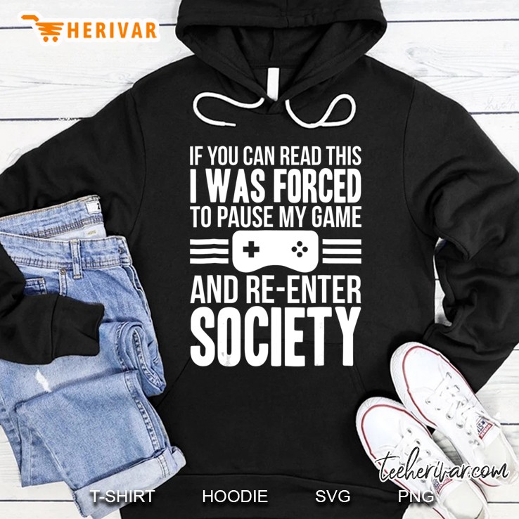 If You Can Read This I Was Forced To Pause My Game Hoodie