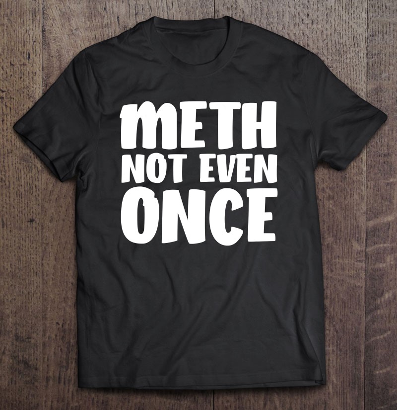 meth not even once parody