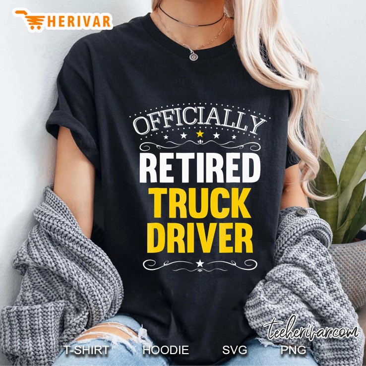 Retirement Gift For Truck Drivers Retired Truck Driver Ladies Tee