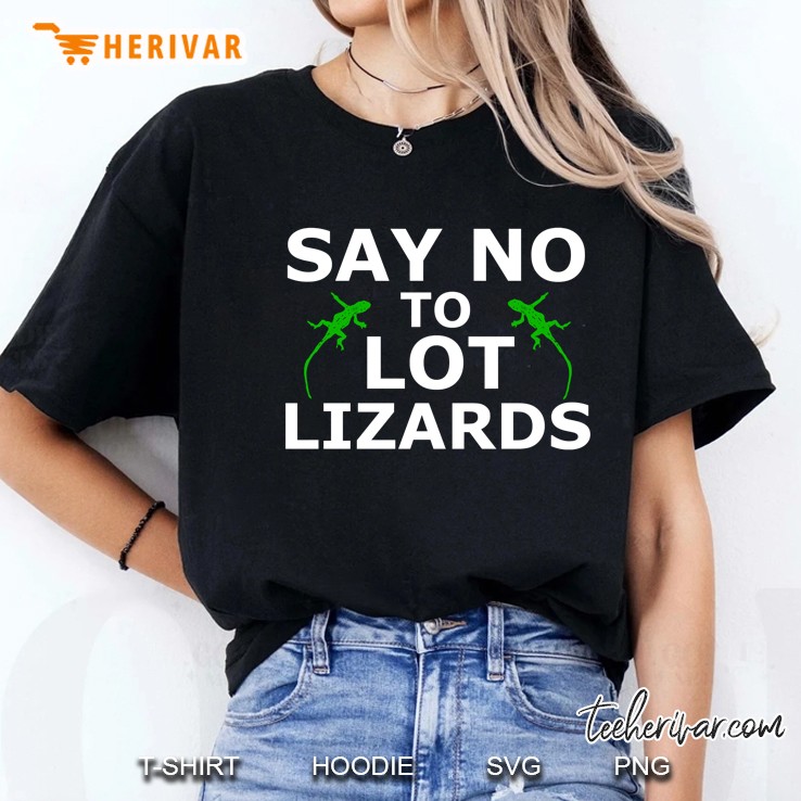 Say No To Lot Lizards Truck Stop Semi Drivers Ladies Tee