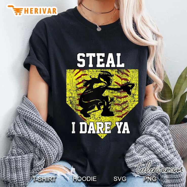 Softball Catcher Steal I Dare Ya Funny Player Girls Gift Raglan Baseball Ladies Tee