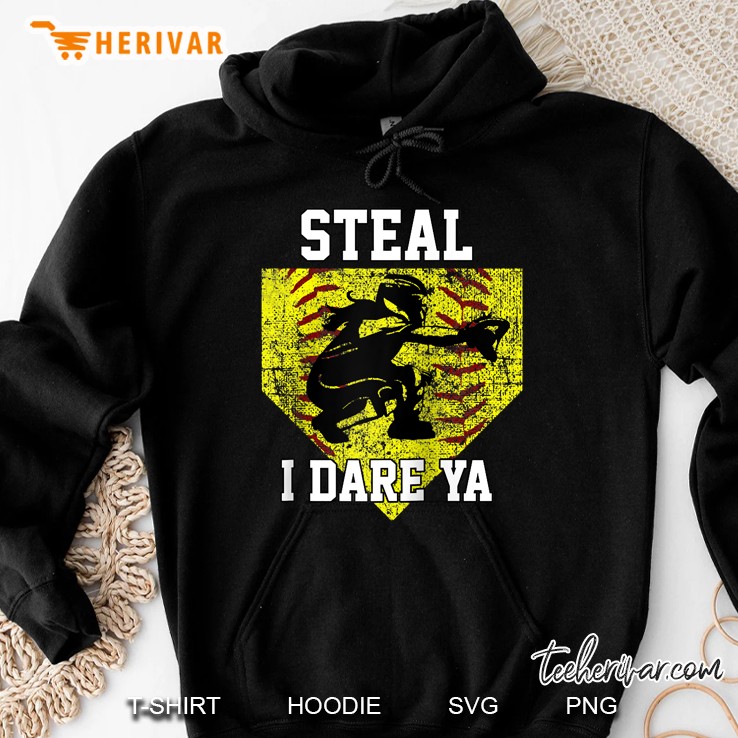 Softball Catcher Steal I Dare Ya Funny Player Girls Gift Raglan Baseball Hoodie