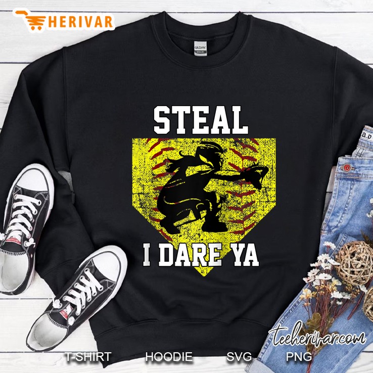 Softball Catcher Steal I Dare Ya Funny Player Girls Gift Raglan Baseball Sweatshirt