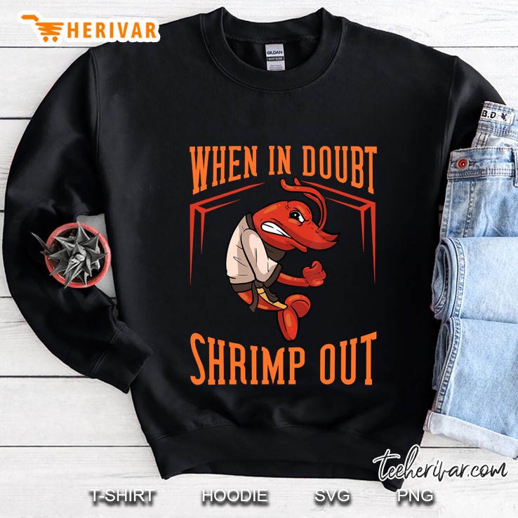 When In Doubt Shrimp Out Gift Jiu Jitsu Bjj Sweatshirt