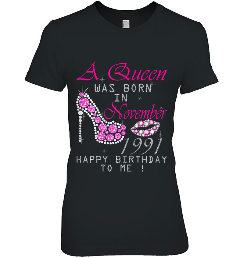 Womens A Queen Was Born In November 1991 Happy Birthday To Me Mugs