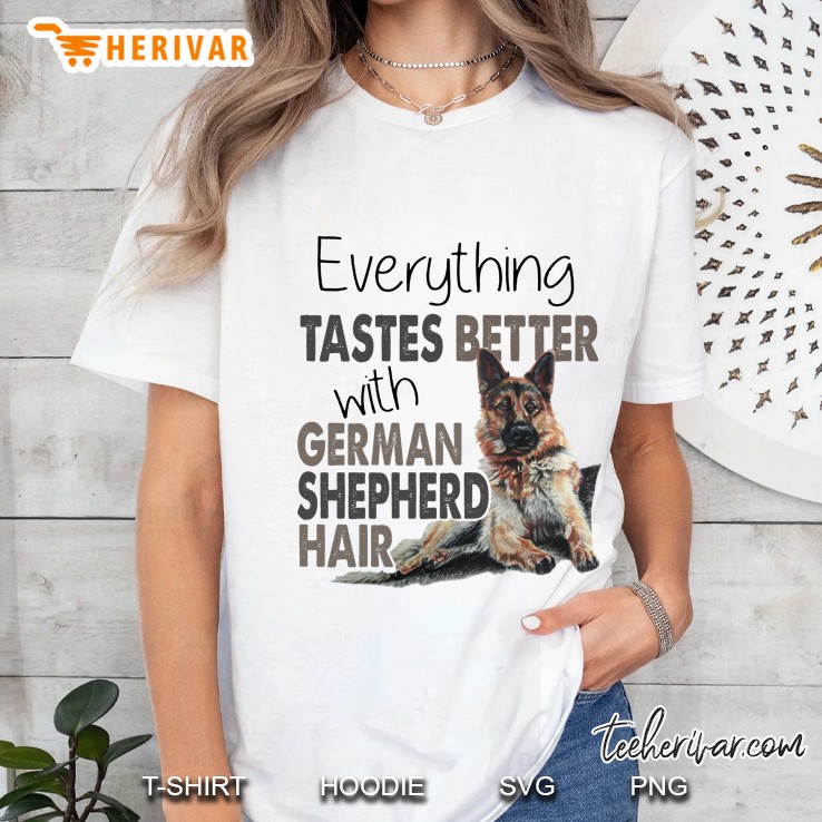 Everything Tastes Better With German Shepherd Hair Ladies Tee