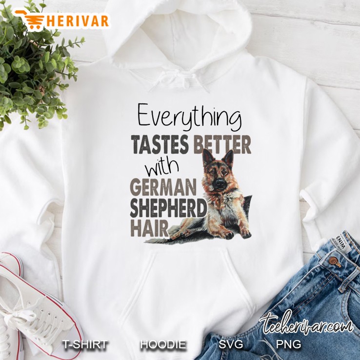 Everything Tastes Better With German Shepherd Hair Hoodie