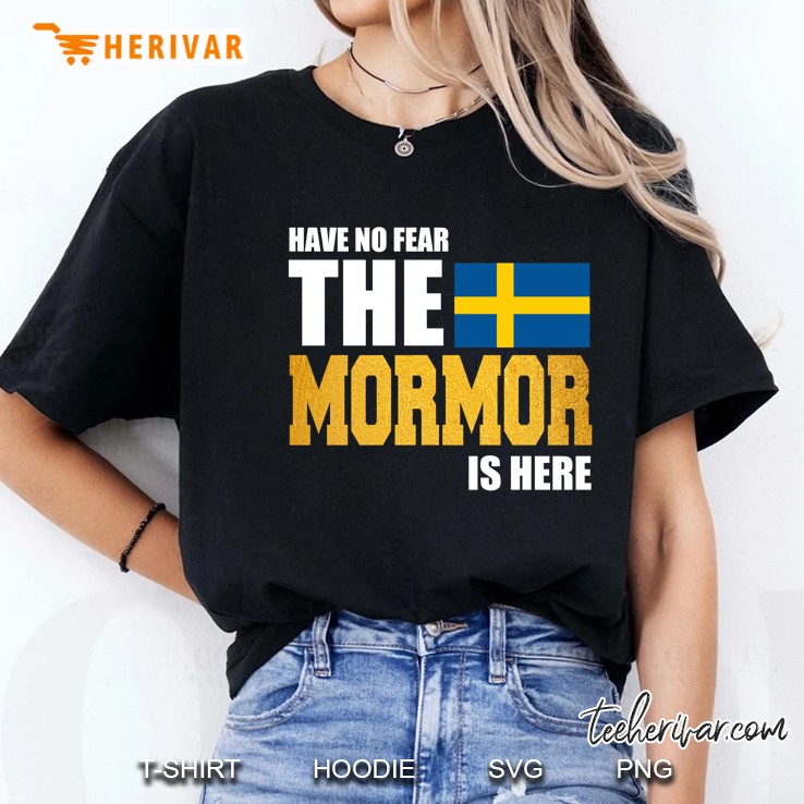 Have No Fear The Mormor Is Here Swedish Flag Ladies Tee