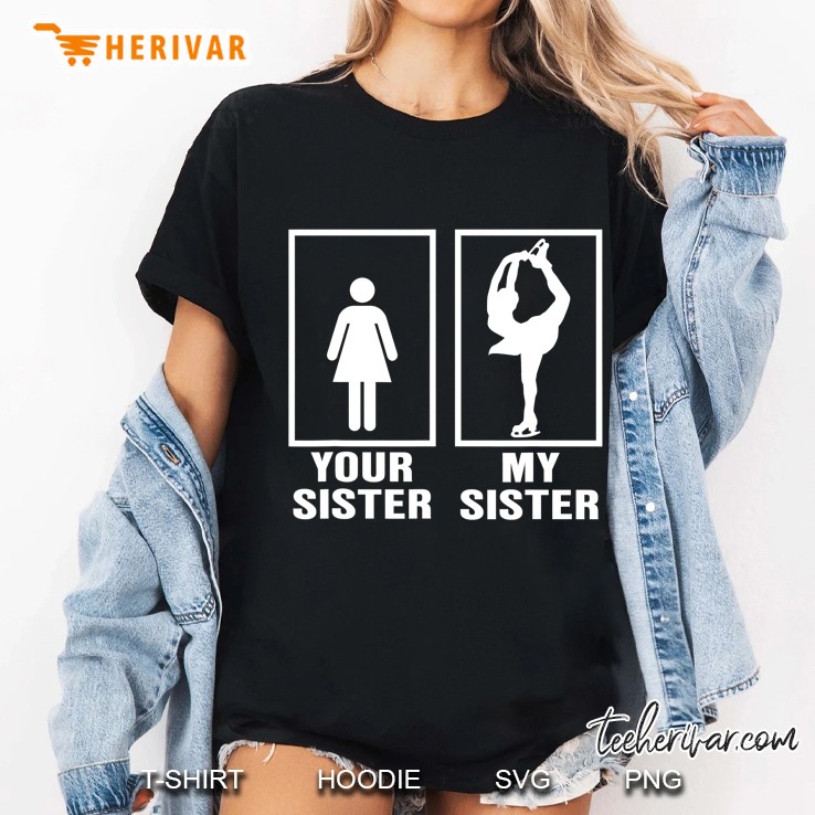 My Sister Is A Figure Skater Ice Skating Ladies Tee