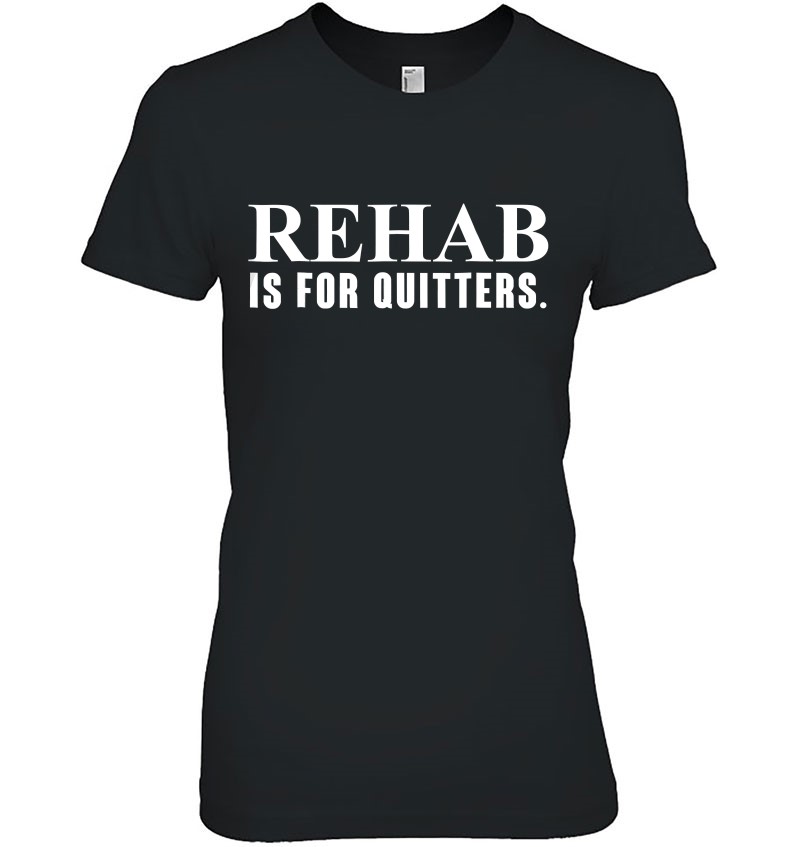 S-19 Rehab is for quitters 
