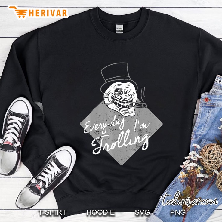 Trollface Meme Shirt Every Day I