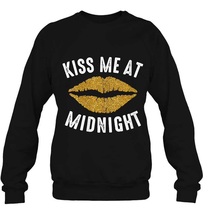 Womens New Year Shirt Kiss Me At Midnight S For Women Sweatshirt