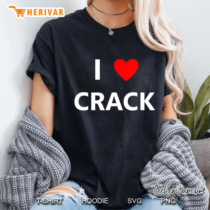 I Heart Love Crack Cocaine Funny Drugs Addiction Joke Gift Ladies Tee