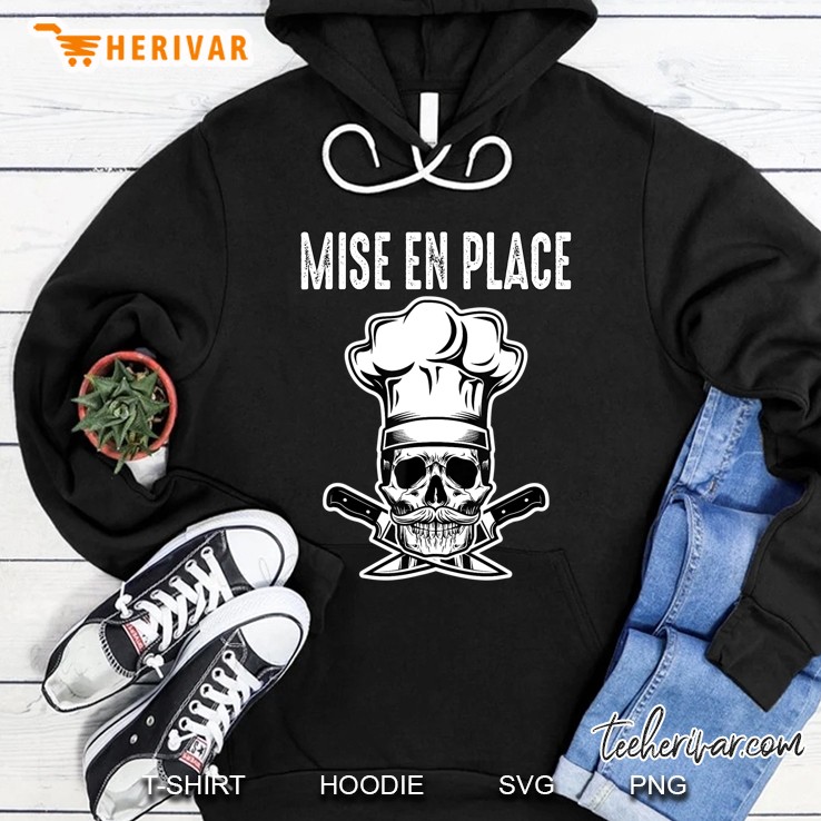 Mise En Place Funny Chef Hoodie