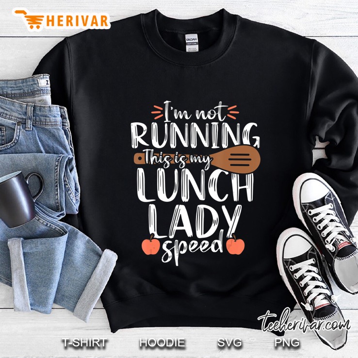 Running Funny School Lunch Lady Cafeteria Worker Gift Women Sweatshirt