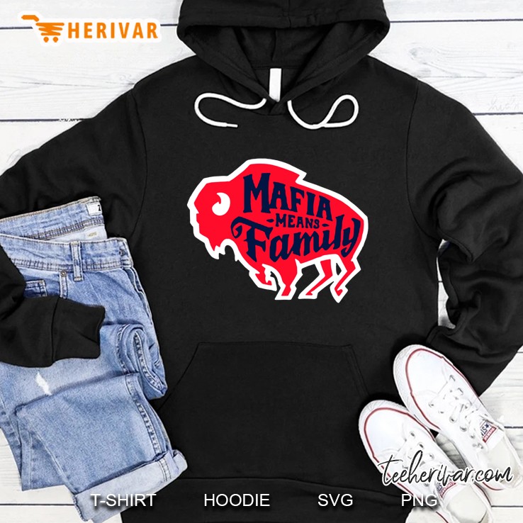 Mafia Means Family Buffalo Hoodie