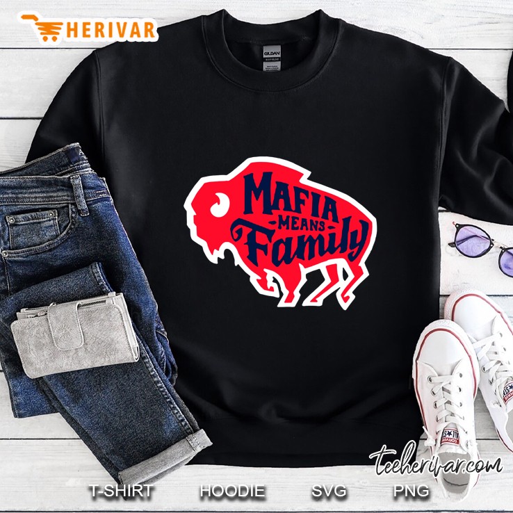 Mafia Means Family Buffalo Sweatshirt