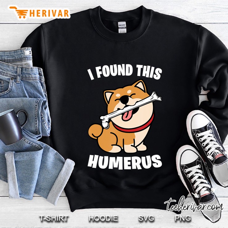 I Found This Humerus Shirt Funny Shiba Inu Gift Sweatshirt