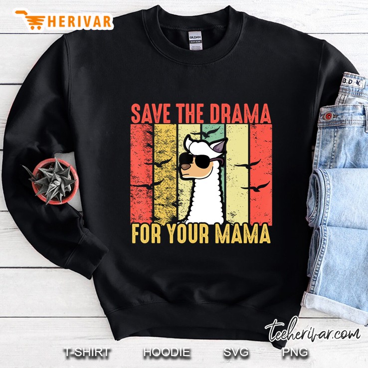 Save The Drama For Your Mama Retro Vintage Funny Lama Gift Sweatshirt