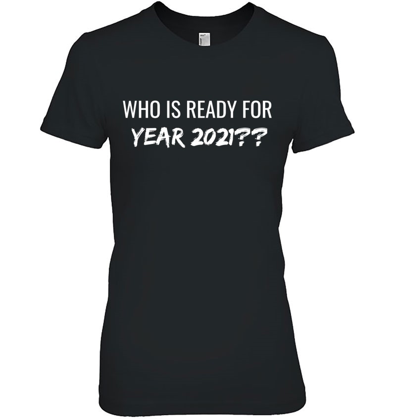 Who Is Ready For Year 2021 Funny Mugs
