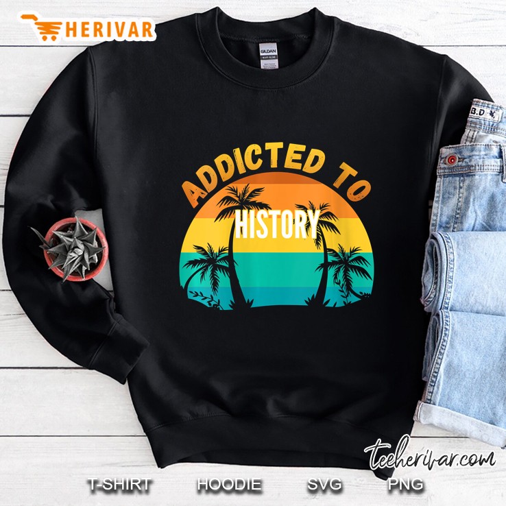 College Studies, Addicted To History Sweatshirt