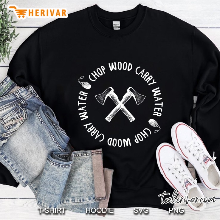 Chop Wood Carry Water Mindful Meditation Hoody Mantra Sweatshirt