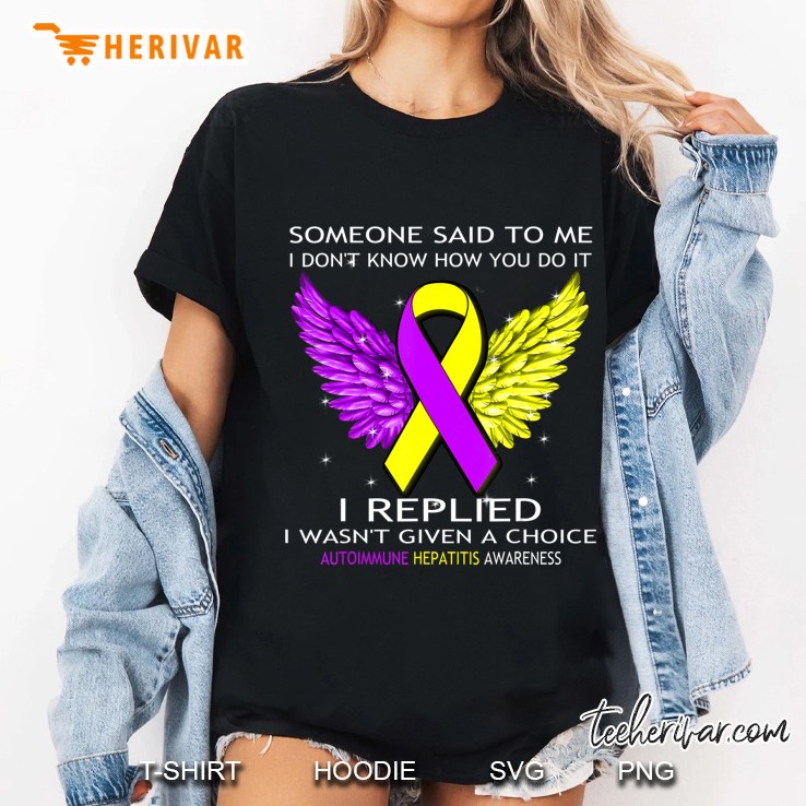 Autoimmune Hepatitis Awareness Shirt I Wasn