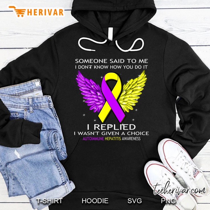 Autoimmune Hepatitis Awareness Shirt I Wasn