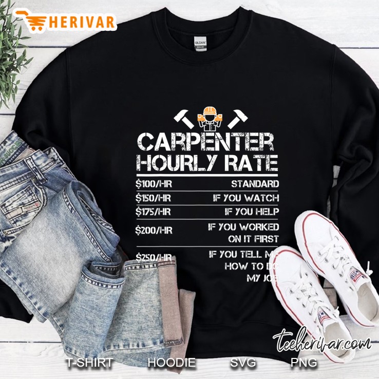 Funny Carpenter Hourly Rate Wood Working Labor Rates Sweatshirt