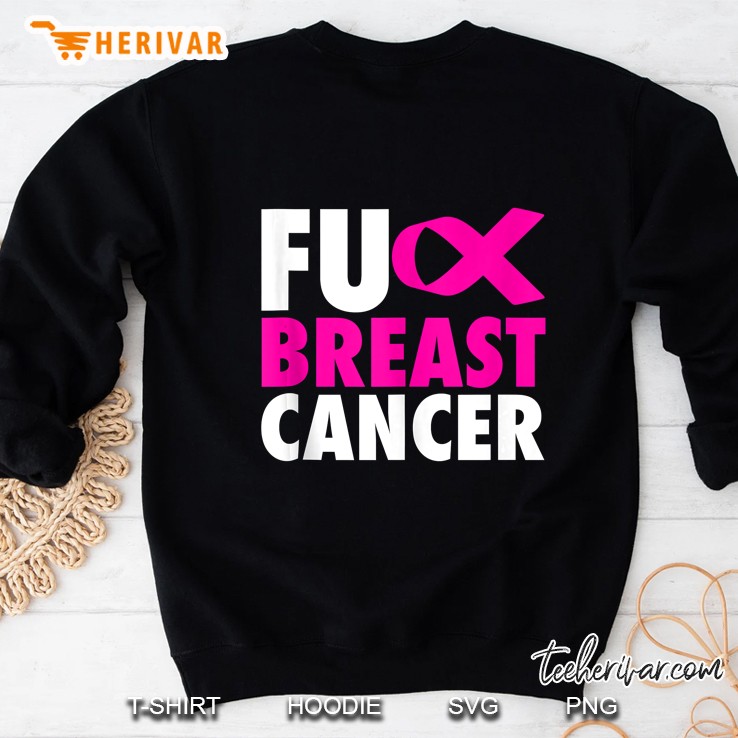 Fu Breast Cancer - Funny Breast Cancer Awareness Sweatshirt