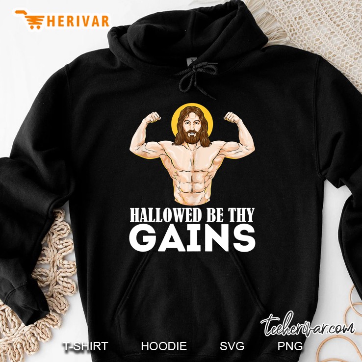 Hallowed Be Thy Gains Funny Muscle Jesus Weight Lifting Hoodie