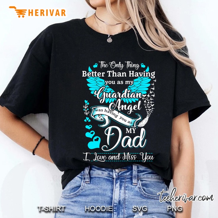 My Dad Is My Guardian Angel, Missing My Dad In Heaven Ladies Tee