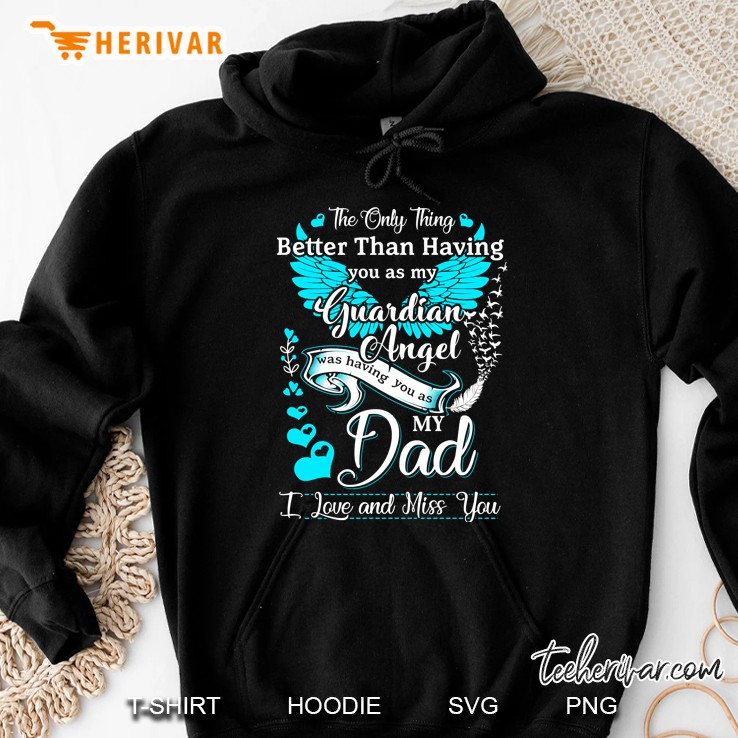 My Dad Is My Guardian Angel, Missing My Dad In Heaven Hoodie