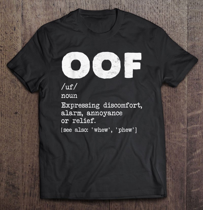 Big Oof Definition Gaming Gift Funny Dank Meme Noob Gamers Shirt