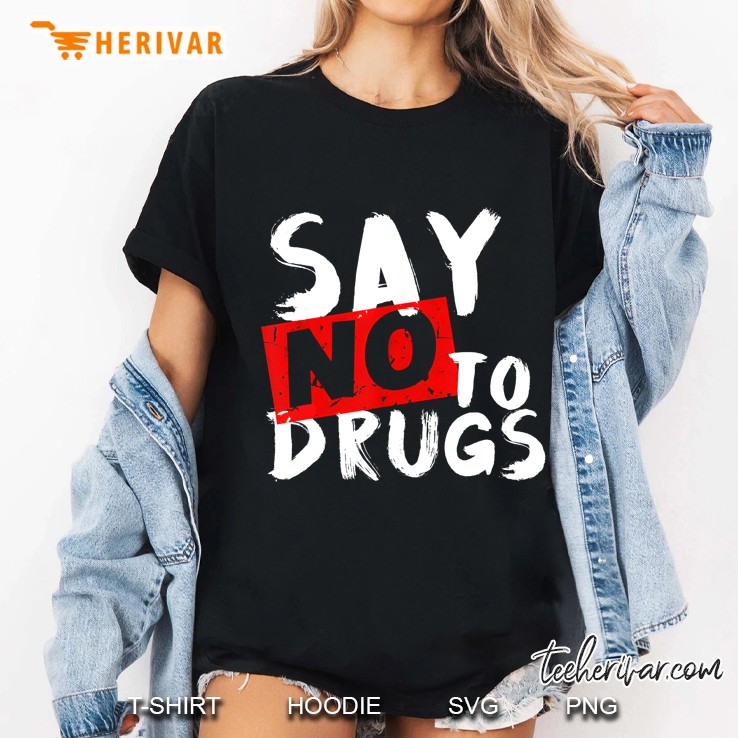 Say No To Drugs Shirt - Drug Awareness Ladies Tee