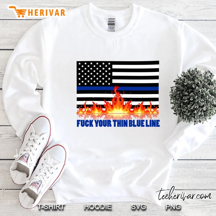 Fuck Your Thin Blue Line Sweatshirt