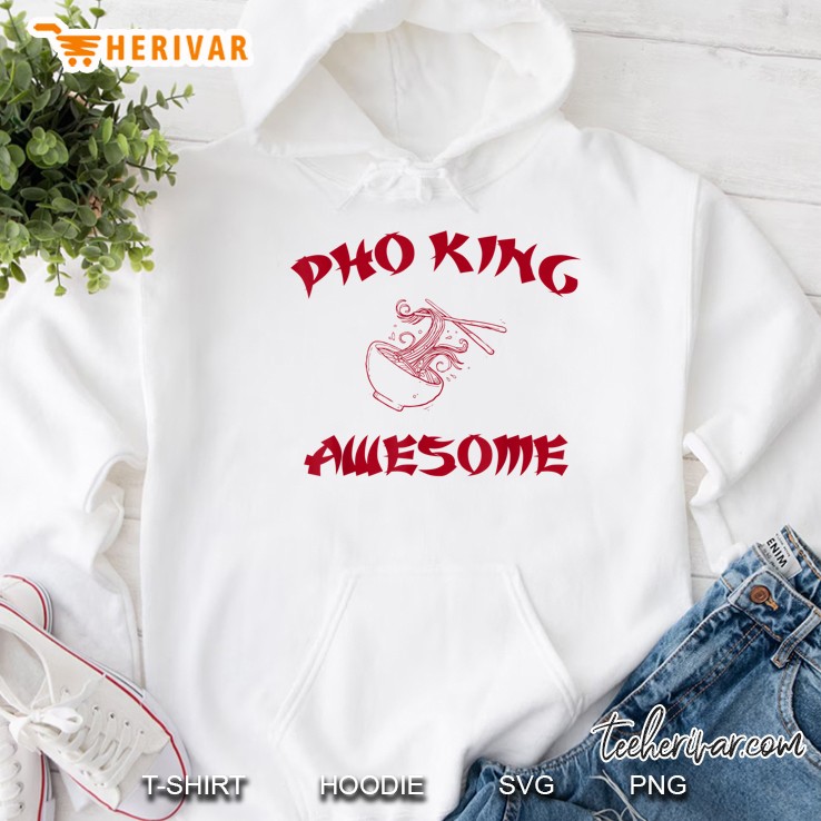Funny Pho Bowl - Pho King Awesome Hoodie