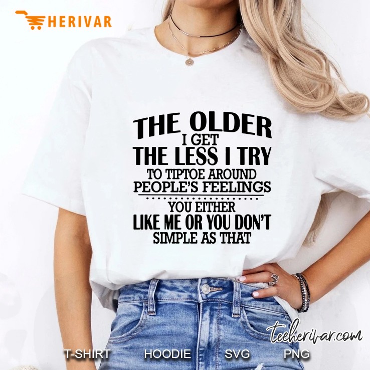 The Older I Get The Less I Try To Tiptoe Around People