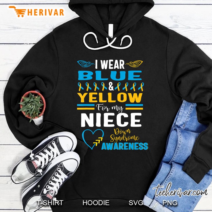 Down Syndrome Awareness T21 I Wear Blue Yellow For My Niece Hoodie