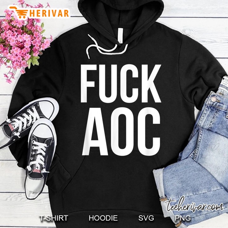 Fuck Aoc Shirt Green New Deal Democratic Socialism Cortez Hoodie